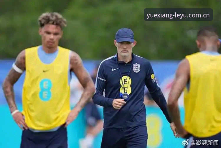 乐鱼APP怎么下载教程 托马斯·图赫尔最新动态:英格兰14人首发阵容竞争白热化,贝林厄姆锁定10号位